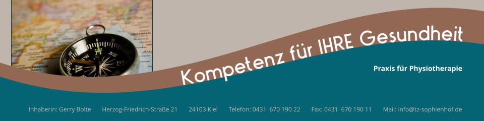 Inhaberin: Gerry Bolte       Herzog-Friedrich-Straße 21       24103 Kiel       Telefon: 0431  670 190 22       Fax: 0431  670 190 11       Mail: info@tz-sophienhof.de Praxis für Physiotherapie